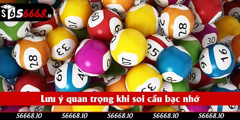 Lưu ý quan trọng cần biết khi soi cầu bạc nhớ Lưu ý quan trọng cần biết khi soi cầu bạc nhớ