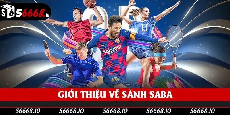 Thông tin sơ lược về sảnh Saba nổi tiếng tại nhà cái uy tín Thông tin sơ lược về sảnh Saba nổi tiếng tại nhà cái uy tín